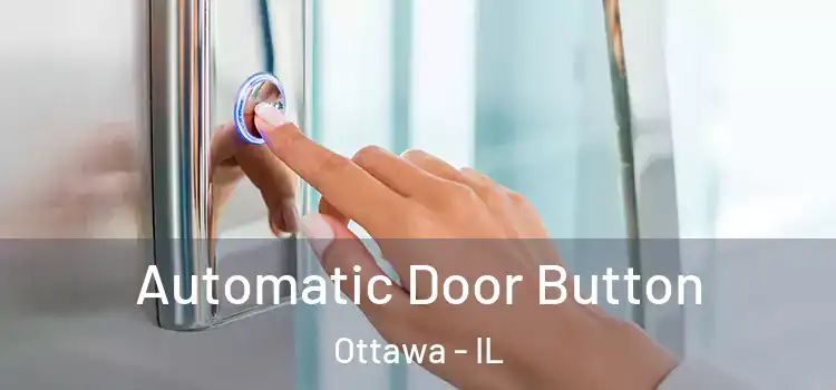 Automatic Door Button Ottawa - IL