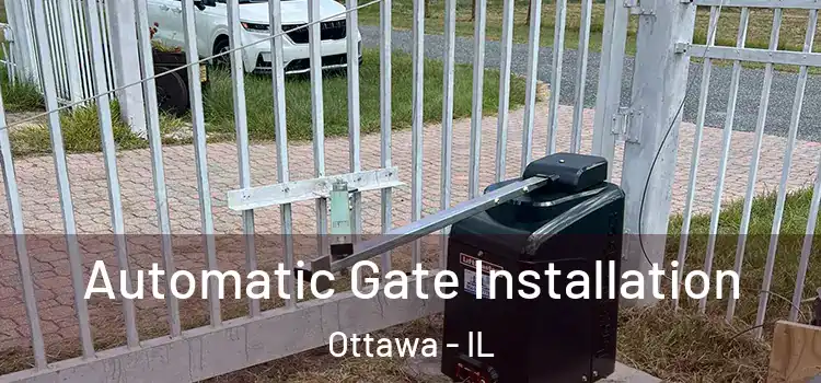 Automatic Gate Installation Ottawa - IL
