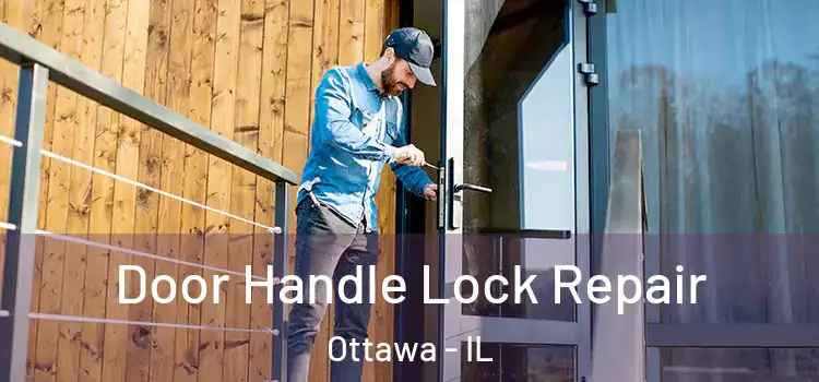  Door Handle Lock Repair Ottawa - IL