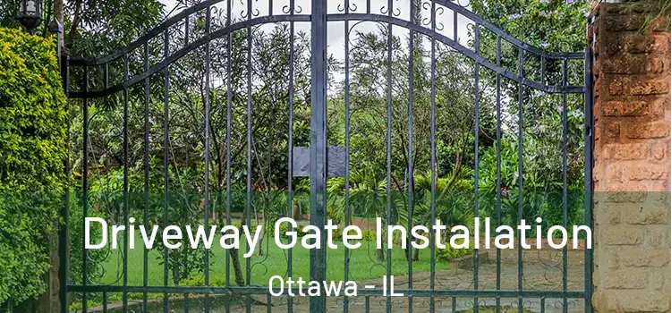  Driveway Gate Installation Ottawa - IL