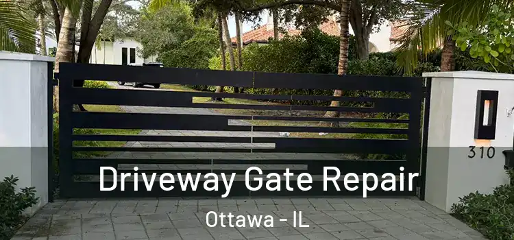  Driveway Gate Repair Ottawa - IL