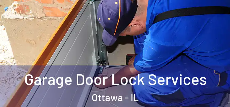  Garage Door Lock Services Ottawa - IL