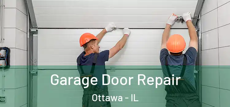  Garage Door Repair Ottawa - IL