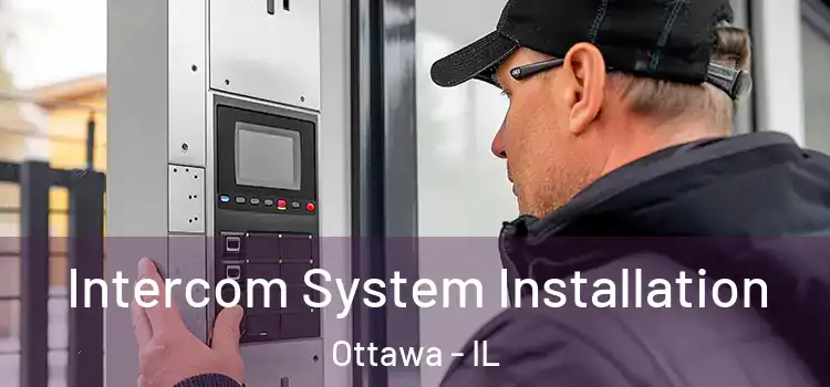 Intercom System Installation Ottawa - IL