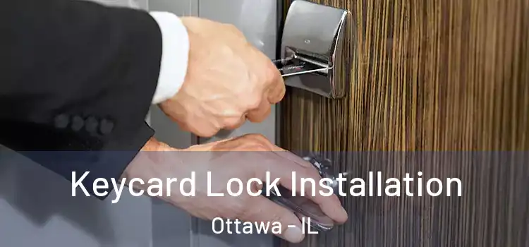 Keycard Lock Installation Ottawa - IL