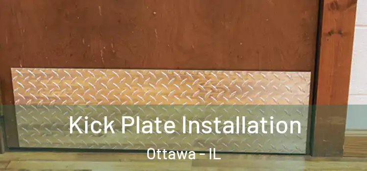 Kick Plate Installation Ottawa - IL