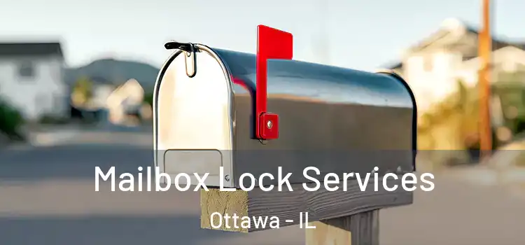 Mailbox Lock Services Ottawa - IL