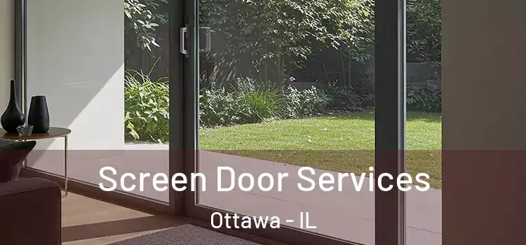 Screen Door Services Ottawa - IL