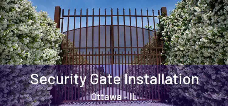Security Gate Installation Ottawa - IL