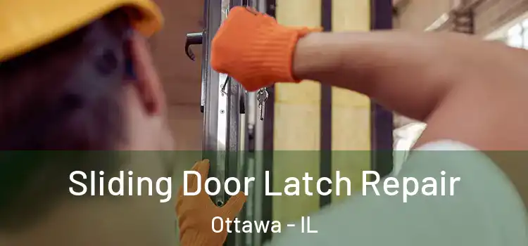  Sliding Door Latch Repair Ottawa - IL