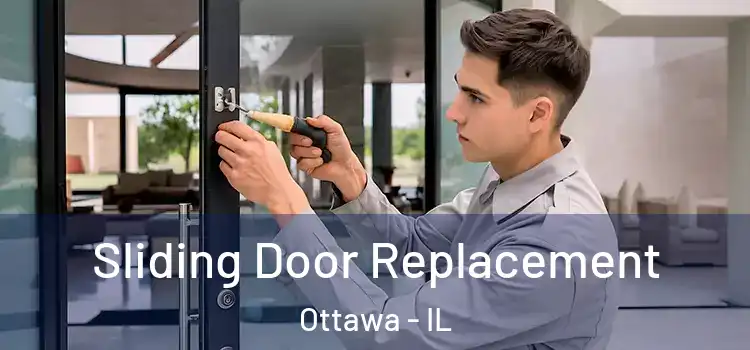 Sliding Door Replacement Ottawa - IL