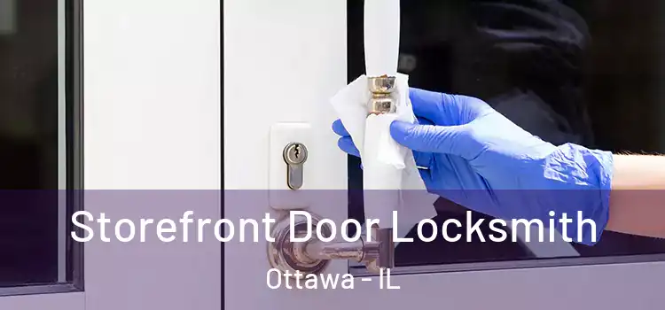  Storefront Door Locksmith Ottawa - IL